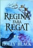 Regina fara Regat - Holly Black, Storia Books, Young Adult, SF, Romana, 2020, Brosata