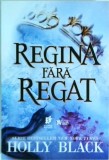 Holly Black - Regina fara regat