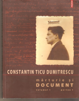 Constantin Ticu Dumitrescu-Marturie si document foto