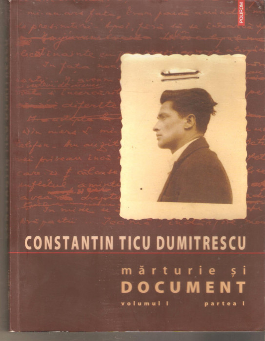 Constantin Ticu Dumitrescu-Marturie si document