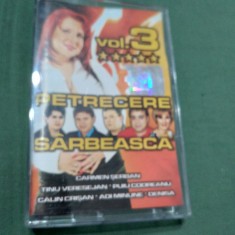 CASETA AUDIO PETRECERE SARBEASCA 3 RARA!!ORIGINALA