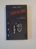 SECRETE ALE ISTORIEI FORTELE SECRETE CARE AU MODELAT TRECUTUL de JOEL LEVY , 2006