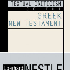 Introduction to the Textual Criticism of the Greek New Testament