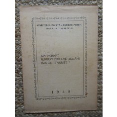 IMN INCHINAT REPUBLICII POPULARE ROMANE IMNUL TINERETII 1948