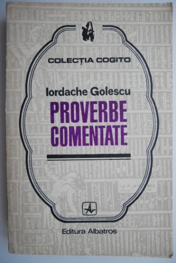Proverbe comentate &ndash; Iordache Golescu
