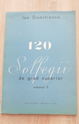 120 solfegii de grad superior, volumul II - Ion Dumitrescu foto