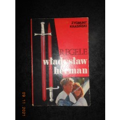ZYGMUNT KRASINSKI - REGELE WLADYDLAW HERMAN