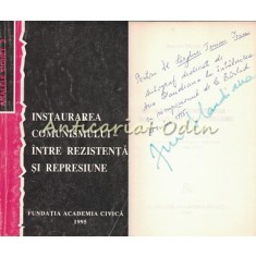 Instaturarea Comunismului - Intre Rezistenta Si Represiune - Analele Sighet 2