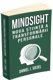 Mindsight. Noua stiinta a transformarii personale - Daniel J. Siegel