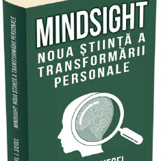Mindsight. Noua stiinta a transformarii personale