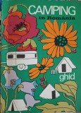 Camping in Romania. Ghid - Ioana Vasiliu Ciotoiu, 1970. Harta inclusa. Geografie, turism. 