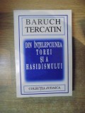 DIN INTELEPCIUNEA TOREI SI A HASIDISMULUI de BARUCH TERCATIN , 2000