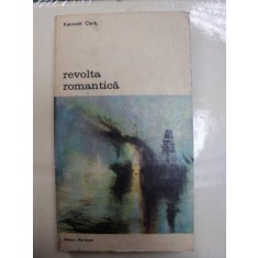 REVOLTA ROMANTICA-KENN CLARK,BUCURESTI 1981