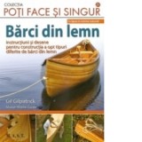 Barci din lemn. 8 tipare in marime naturala. Instructiuni si desene pentru constructia a opt tipuri diferite de barci din lemn - Gil Gilpatrick