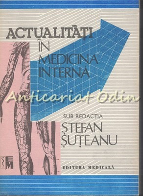 Actualitati In Medicina Interna - Stefan Suteanu