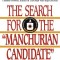 The Search for the &quot;&quot;Manchurian Candidate&quot;&quot;: The CIA and Mind Control: The Secret History of the Behavioral Sciences