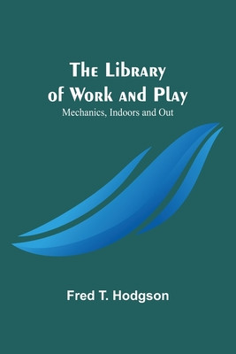 The Library of Work and Play: Mechanics, Indoors and Out foto