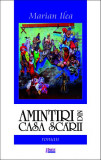 Amintiri din casa scării - Paperback brosat - Marian Ilea - Limes