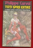 Philippe Curval, &quot;Toti spre extaz&quot; 1994 - Nemira