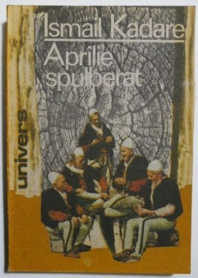 Aprilie spulberat - Ismail Kadare foto