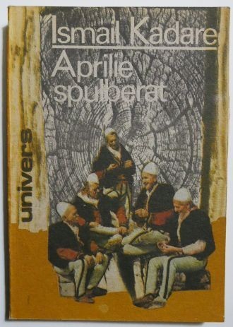 Aprilie spulberat - Ismail Kadare