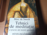 TEHNICI DE MEDITATIE SI PRACTICI ALE TREZIRII SPIRITUALE - MARC DE SMEDT 1998