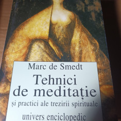 TEHNICI DE MEDITATIE SI PRACTICI ALE TREZIRII SPIRITUALE - MARC DE SMEDT 1998