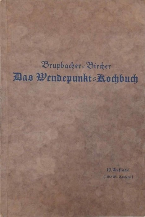 Das Wendepunkt Kochbuch - Berta Brupbacher Bircher