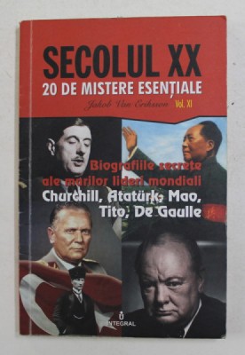 BIOGRAFIILE SECRETE ALE MARILOR LIDERI MONDIALI - CHURCHILL , ATATURK , MAO , TITO , DE GAULLE de JACOB VAN ERIKSSON , 2019 foto