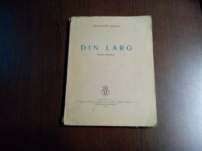 DIN LARG - poeme postume - Octavin Goga - 1939, 118 p.