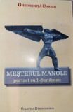 Gheorghita Ciocioi - Masterul Manole. Portret Sud-Dunarean (folclor Balcani)
