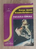 Paralela-Enigmă - George Anania, Romulus Bărbulescu