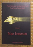 Nae Ionescu si discipolii sai in arhiva Securitatii, vol. 1 Nae Ionescu Mezdrea