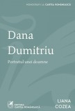 Cumpara ieftin Dana Dumitriu. Portretul unei doamne - Liana Cozea