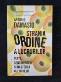 Strania ordine a lucrurilor &ndash; Antonio Damasio
