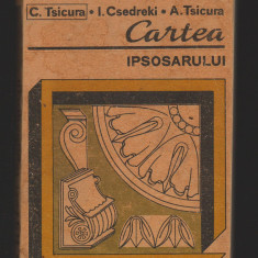 C8710 CARTEA IPSOSARULUI - C. TSICURA, CSEDREKI