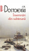 Insemnari din subterana &ndash; F. M. Dostoievski