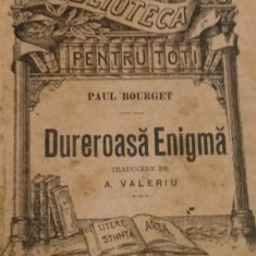 DUREROASA ENIGMA PAUL BOURGET BIBLIOTECA PENTRU TOTI NR 874 875