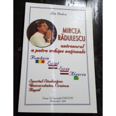 Mircea Radulescu, antrenorul a patru echipe nationale - Ilie Dobre