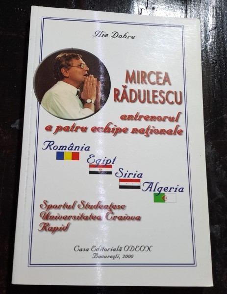 Mircea Radulescu, antrenorul a patru echipe nationale - Ilie Dobre