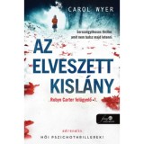 Az elveszett kisl&aacute;ny - Robyn Carter fel&uuml;gyelő 1. - Carol Wyer