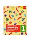 Comunicare in limba romana. Caietul meu de lucru. Clasa I. Partea I