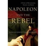 Napoleon and the Rebel: A Story of Brotherhood, Passion, and Power