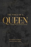 The Voice Of A Queen: Unleashing The Power Of Purposeful Words
