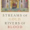 Streams of Gold, Rivers of Blood: The Rise and Fall of Byzantine, 955 A.D. to the First Crusade