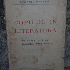 Stanciu Stoian - Copilul in Literatura - Ed. Cultura Romaneasca 1934 Prima Ed.