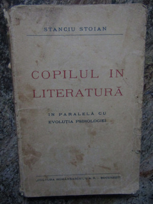 Stanciu Stoian - Copilul in Literatura - Ed. Cultura Romaneasca 1934 Prima Ed. foto