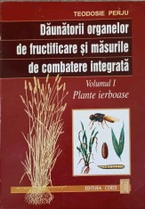 DAUNATORII ORGANELOR DE FRUCTIFICARE SI MASURILE DE COMBATERE INTEGRATA VOL.1-TEODOSIE PERJU-239974