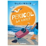 Pericol la mare! - Raluca Poenaru, Arthur, Editie in limba romana