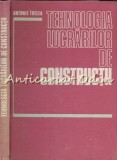 Tehnologia Lucrarilor De Constructii - Antonie Trelea